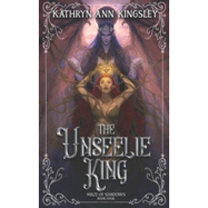 Unseelie King (ISBN: 9798799157012)