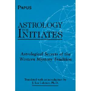 Astrology for Initiates (ISBN: 9780877288947)