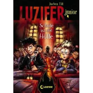 Luzifer junior (Band 6) - Schule ist die Hölle | Jochen Till, Raimund Frey (ISBN: 9783743204041)