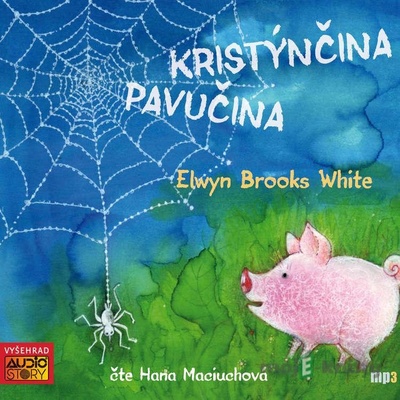 Kristýnčina pavučina - E. B. White - Čte Hana Maciuchová