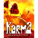 Karma. Incarnation 1