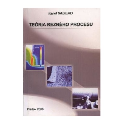 Teória rezného procesu - Karol Vasilko