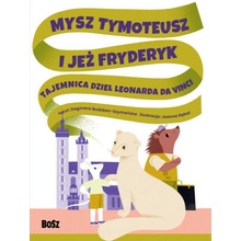 Mysz Tymoteusz i jeż Fryderyk. Tajemnica dzieł Leonarda da Vinci