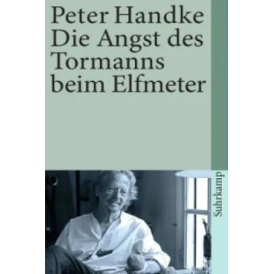 Die Angst des Tormanns beim Elfmeter | Peter Handke