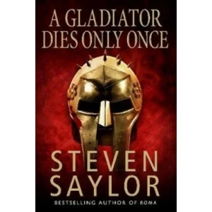 Gladiator Dies Only Once | Steven Saylor (2006)
