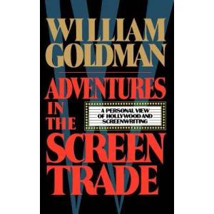 Adventures in the Screen Trade | William Goldman (1983)