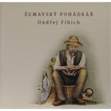 Šumavský pohádkář - Ondřej Fibich