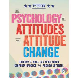 Psychology of Attitudes and Attitude Change | Gregory Maio, Geoff Haddock, Bas Verplanken, Andrew Luttrell (ISBN: 9781529671100)