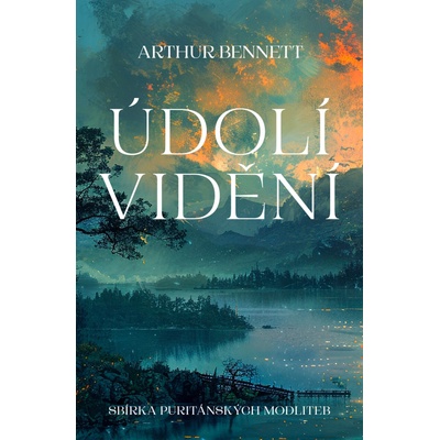 Údolí vidění - Sbírka puritánských modliteb