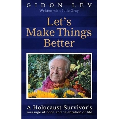 Let's Make Things Better, Finding Hope in the Darkest Days Pan Macmillan