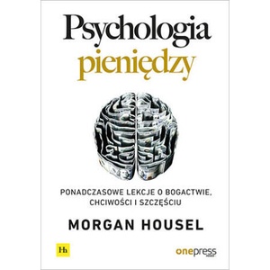 Psychologia pieniędzy | Morgan Housel (2023)