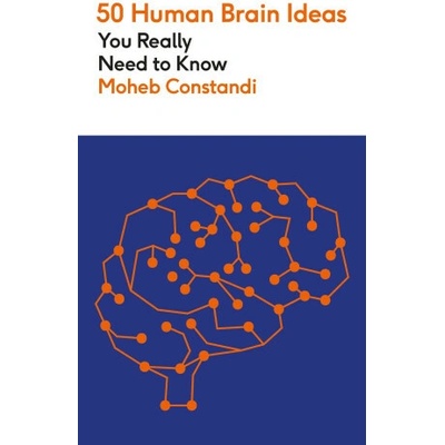 50 Human Brain Ideas You Really Need to Know - Moheb Costandi