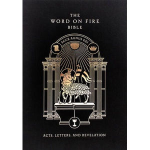 The Word on Fire Bible (Volume II): Acts, Letters and Revelation Hardcover | Jared Zimmerer, Rozann Lee, Jason C Paone, Stephen Bullivant, Daniel Seseske, Stephen Gadberry, Matt Nelson, Matthew Becklo, Rachel Bulman, Steve Grunow, Andrew Petiprin, Matthew