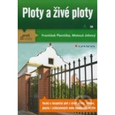 Ploty a živé ploty - František Pšenička, Matouš Jebavý