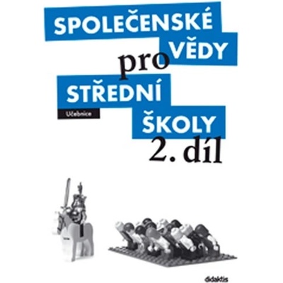 Společenské vědy pro střední školy 2. díl Denisa Denglerová Jan Dvořák