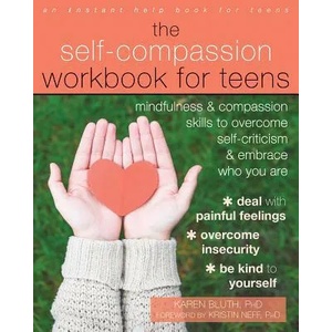 Self-Compassion Workbook for Teens | Karen Bluth, Kristin Neff (ISBN: 9781626259843)