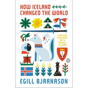 How Iceland Changed The World | BJARNASON EGILL (ISBN: 9780143135883)