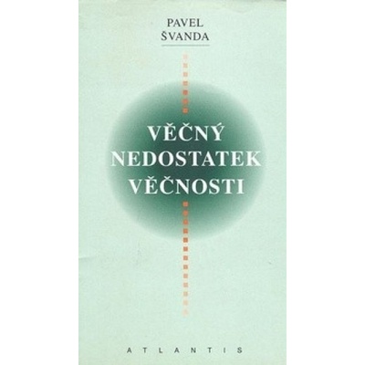 Věčný nedostatek věčnosti - Pavel Švanda