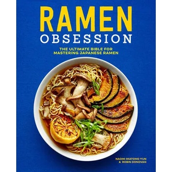 Ramen Obsession: The Ultimate Bible for Mastering Japanese Ramen