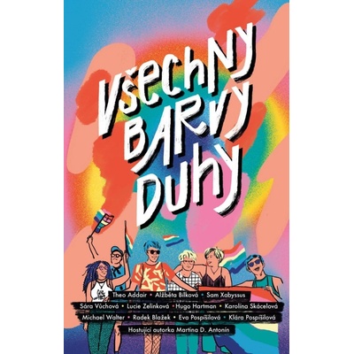 Všechny barvy duhy - Theo Addair, Eva Pospíšilová, Klára Pospíšilová, Sam Xabyssus, Radek Blažek, Alžběta Bílková, Sára Vůchová, Lucie Zelinková, Michael Walter, Hugo Hartman, Karolína Skácelová,…