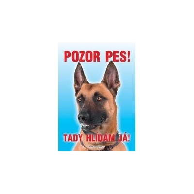 Grel Tabulka pozor pes belgický ovčák