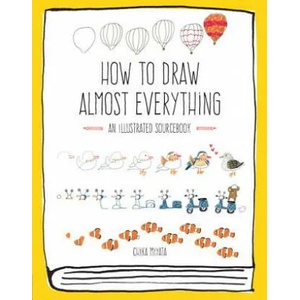 How to Draw Almost Everything (ISBN: 9781631591402)