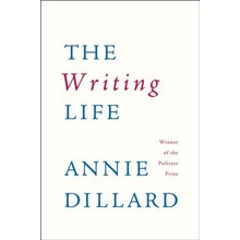 The Writing Life Dillard Annie