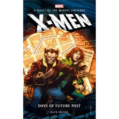 Marvel novels - X-Men: Days of Future Past | Alex Irvine