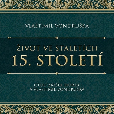 Život ve staletích-15.století - Vondruška Vlastimil