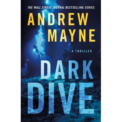 Dark Dive: A Thriller Mayne AndrewPaperback