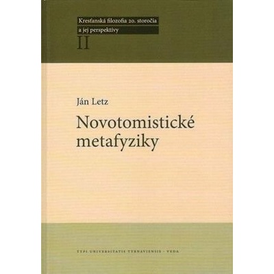 Novotomistické metafyziky - Ján Letz