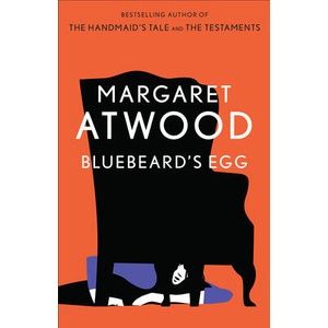 Bluebeard's Egg : Stories | Margaret Atwood (ISBN: 9780385491044)