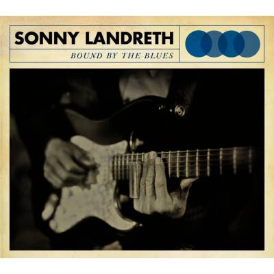 LANDRETH, SONNY - BOUND BY THE BLUES -DIGI- (1CD)
