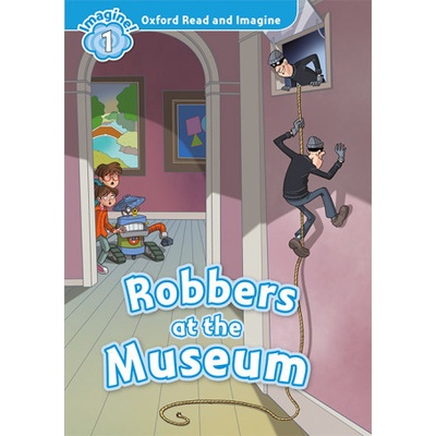 Oxford Read and Imagine Level 1: Robbers at the Museum with MP3 Pack