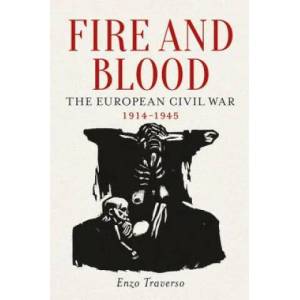 Fire and Blood | Enzo Traverso (ISBN: 9781784781361)