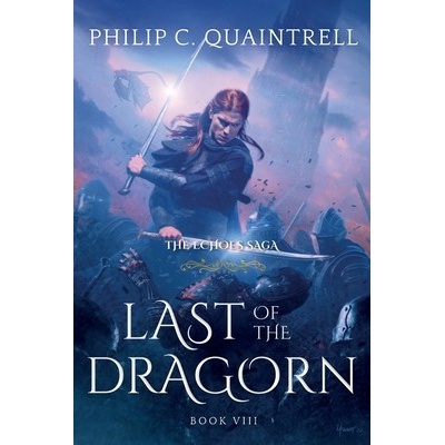 Last of the Dragorn: The Echoes Saga: Book 8 Quaintrell Philip C.Paperback