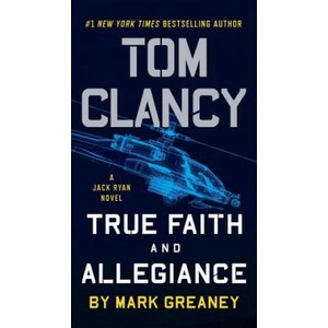 Tom Clancy True Faith and Allegiance | Mark Greaney (ISBN: 9781101988831)