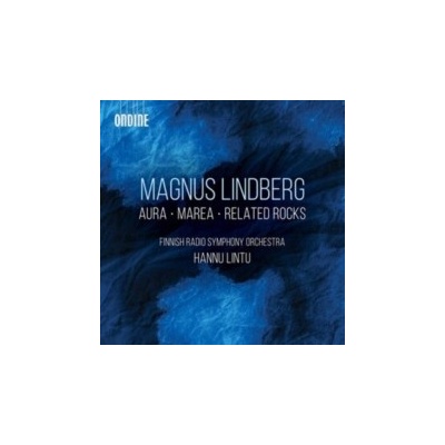 Magnus Lindberg: Aura/Marea/Related Rocks CD