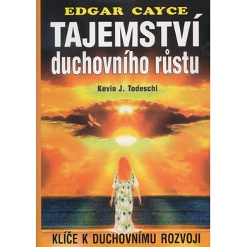 Tajemství duchovního růstu - Edgar Cayce