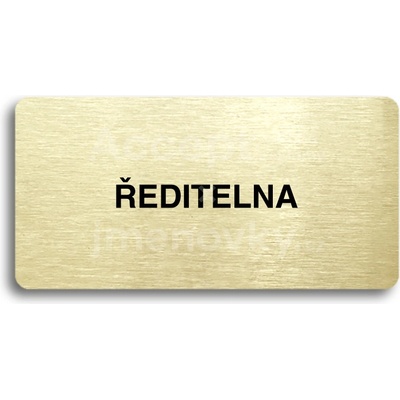 ACCEPT Piktogram ŘEDITELNA - zlatá tabulka - černý tisk bez rámečku