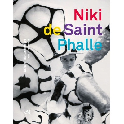 Niki de Saint Phalle: The Retrospective De Saint Phalle Niki