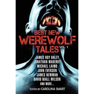Best New Werewolf Tales (Vol. 1) | James Roy Daley, Jonathan Maberry, John Everson (ISBN: 9781927112106)