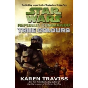 Star Wars Republic Commando: True Colours (ISBN: 9781841496504)