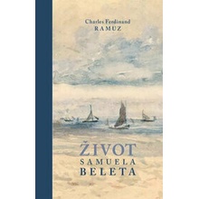 Život Samuela Beleta - Charles Ferdinand Ramuz