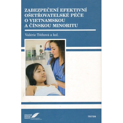 Zabezpečení efektivní ošetřovatelské péče o vietnamskou a čínskou minoritu - Valérie Tóthová