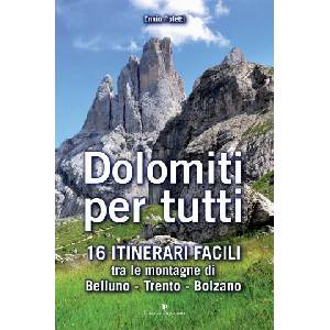 Dolomiti per tutti. 16 itinerari facili tra le montagne di Belluno, Trento, Bolzano | Ennio Poletti (ISBN: 9788866433996)