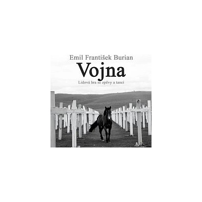 Vojna. Lidová hra se zpěvy a tanci - Emil František Burian