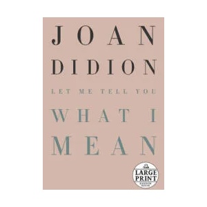 Let Me Tell You What I Mean | Joan Didion (ISBN: 9780593396551)