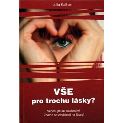 Vše pro trochu lásky? - Julia Kathan