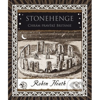 Heath Robin - Stonehenge -- Chrám pravěké Británie